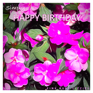 A "Birthday" e-Card - PINK BUSY LIZZIES
